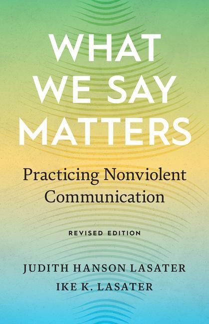 Cover: 9781645471042 | What We Say Matters: Practicing Nonviolent Communication | Taschenbuch