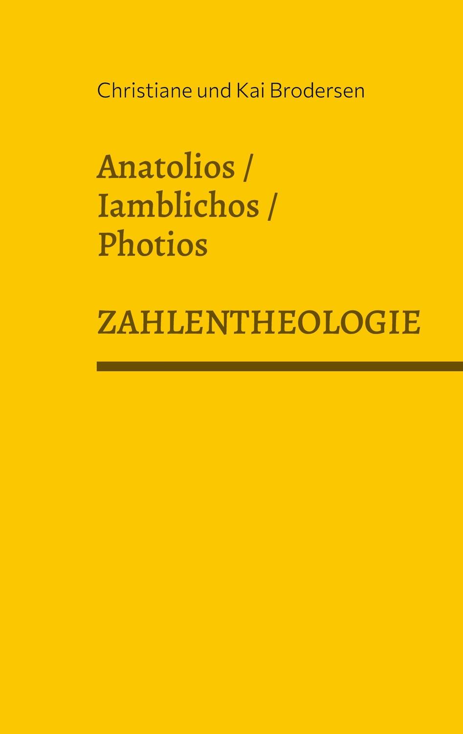 Cover: 9783939526636 | Zahlentheologie | Anatolios / Iamblichos / Photios | Brodersen (u. a.)