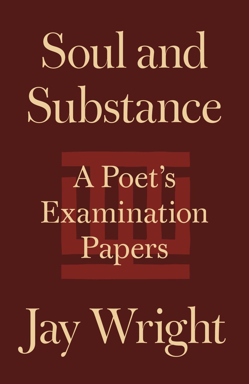 Cover: 9780691245966 | Soul and Substance | A Poet's Examination Papers | Jay Wright | Buch