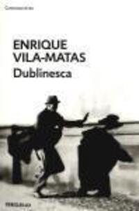 Cover: 9788499088884 | Dublinesca | Enrique Vila-Matas | Taschenbuch | 285 S. | Spanisch