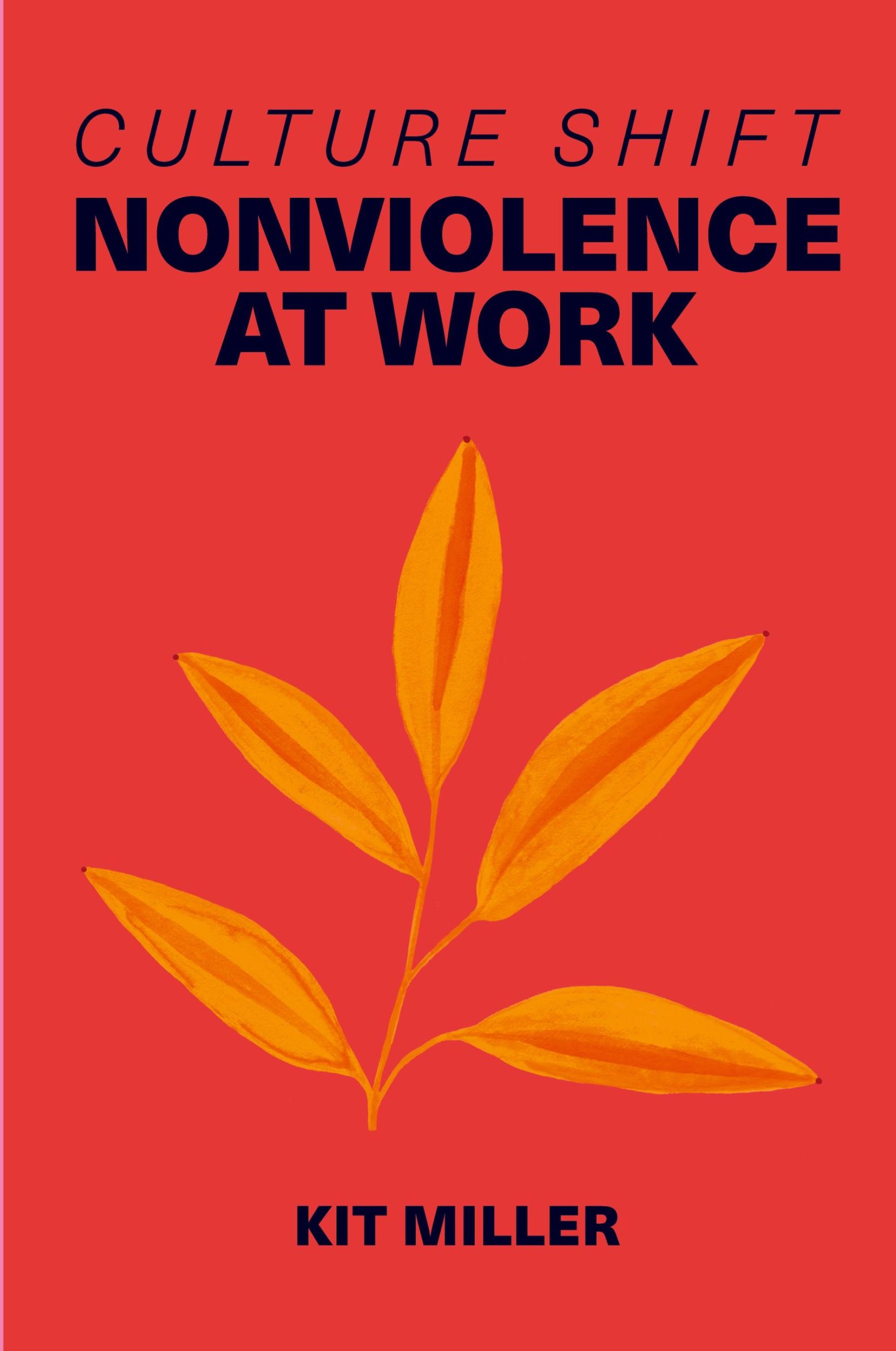 Cover: 9780997833737 | Culture Shift | Nonviolence at Work | Kit Miller | Taschenbuch | 2024