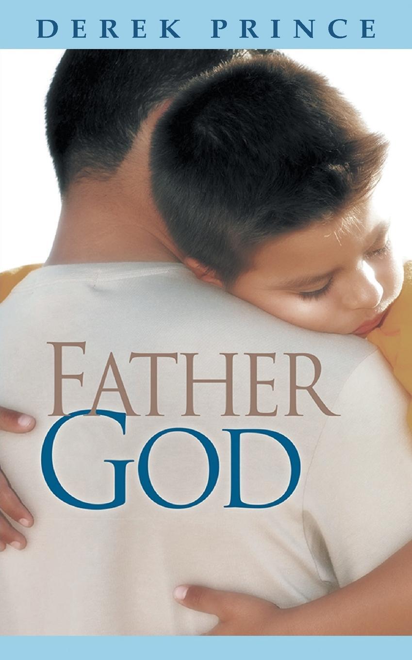 Cover: 9781782633075 | Father God | Derek Prince | Taschenbuch | Paperback | Englisch | 2015