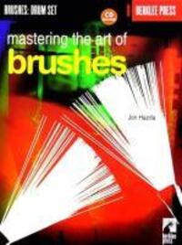 Cover: 9780634009624 | Mastering the Art of Brushes [With Practice CD] | Jon Hazilla | Buch