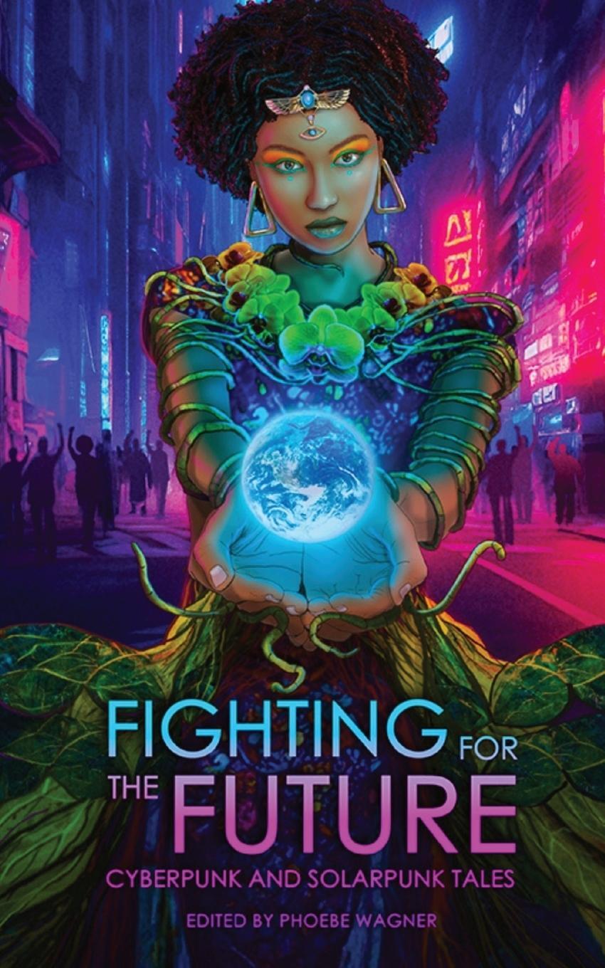 Cover: 9781958121313 | Fighting for the Future | Cyberpunk and Solarpunk Tales | Lambert
