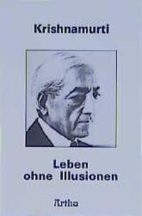 Cover: 9783895750571 | Leben ohne Illusionen | Reden in Saanen 1980 | Jiddu Krishnamurti