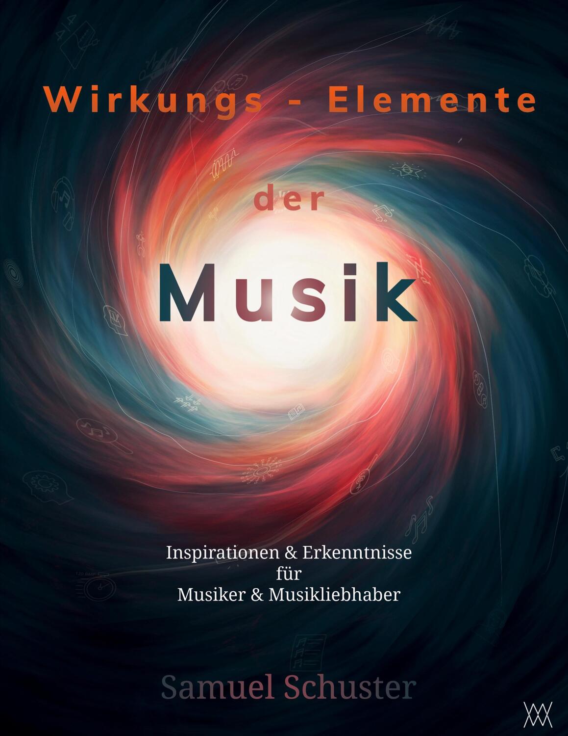 Cover: 9783750480827 | Wirkungs-Elemente der Musik | Samuel Schuster | Taschenbuch