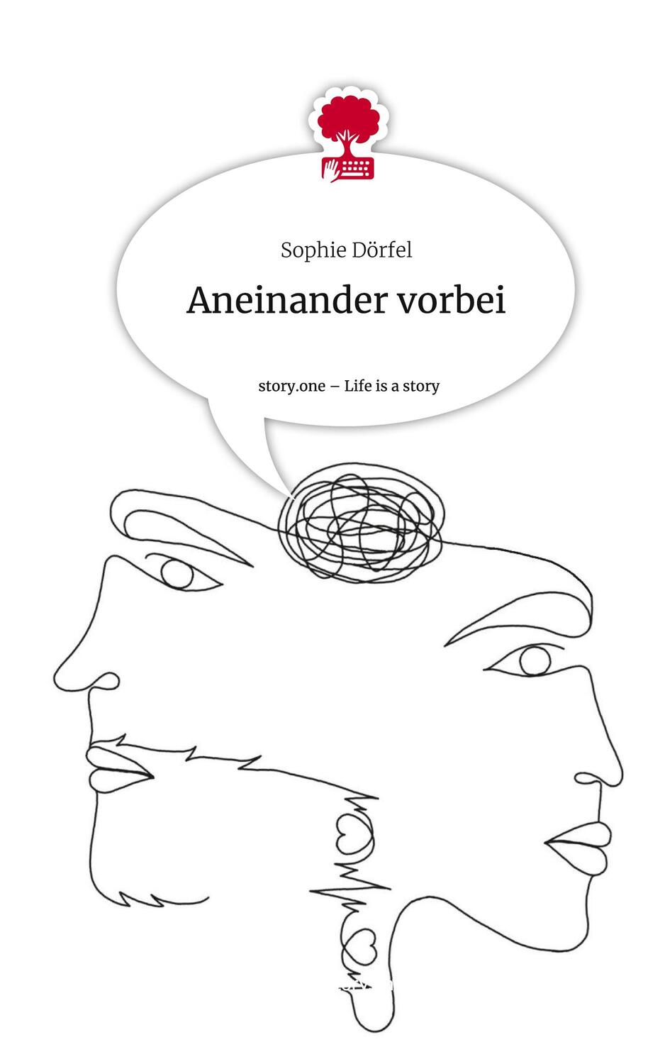 Cover: 9783711528780 | Aneinander vorbei. Life is a Story - story.one | Sophie Dörfel | Buch