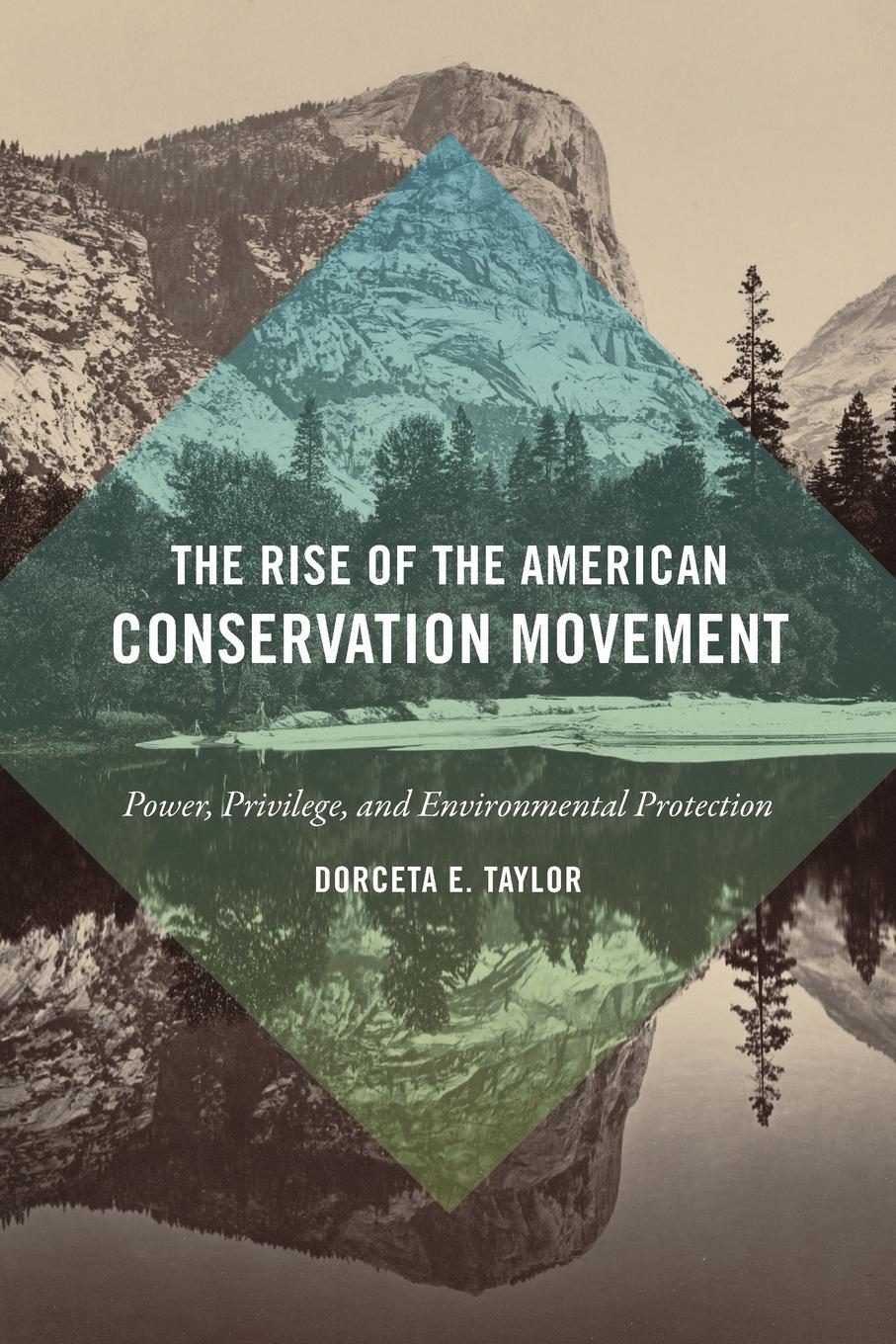 Cover: 9780822361985 | The Rise of the American Conservation Movement | Dorceta E. Taylor