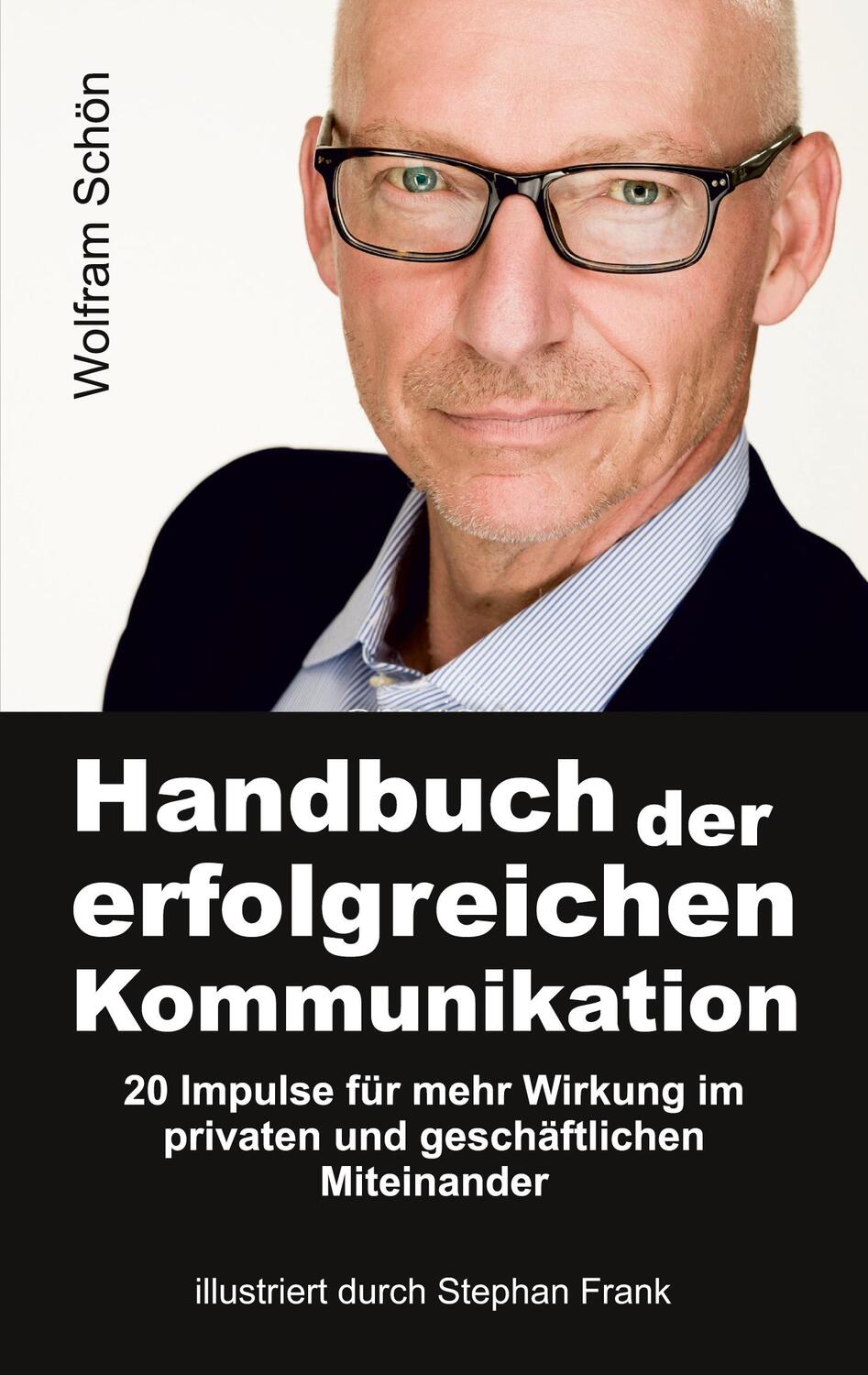 Cover: 9783347080812 | Handbuch der erfolgreichen Kommunikation | Wolfram Schön | Taschenbuch