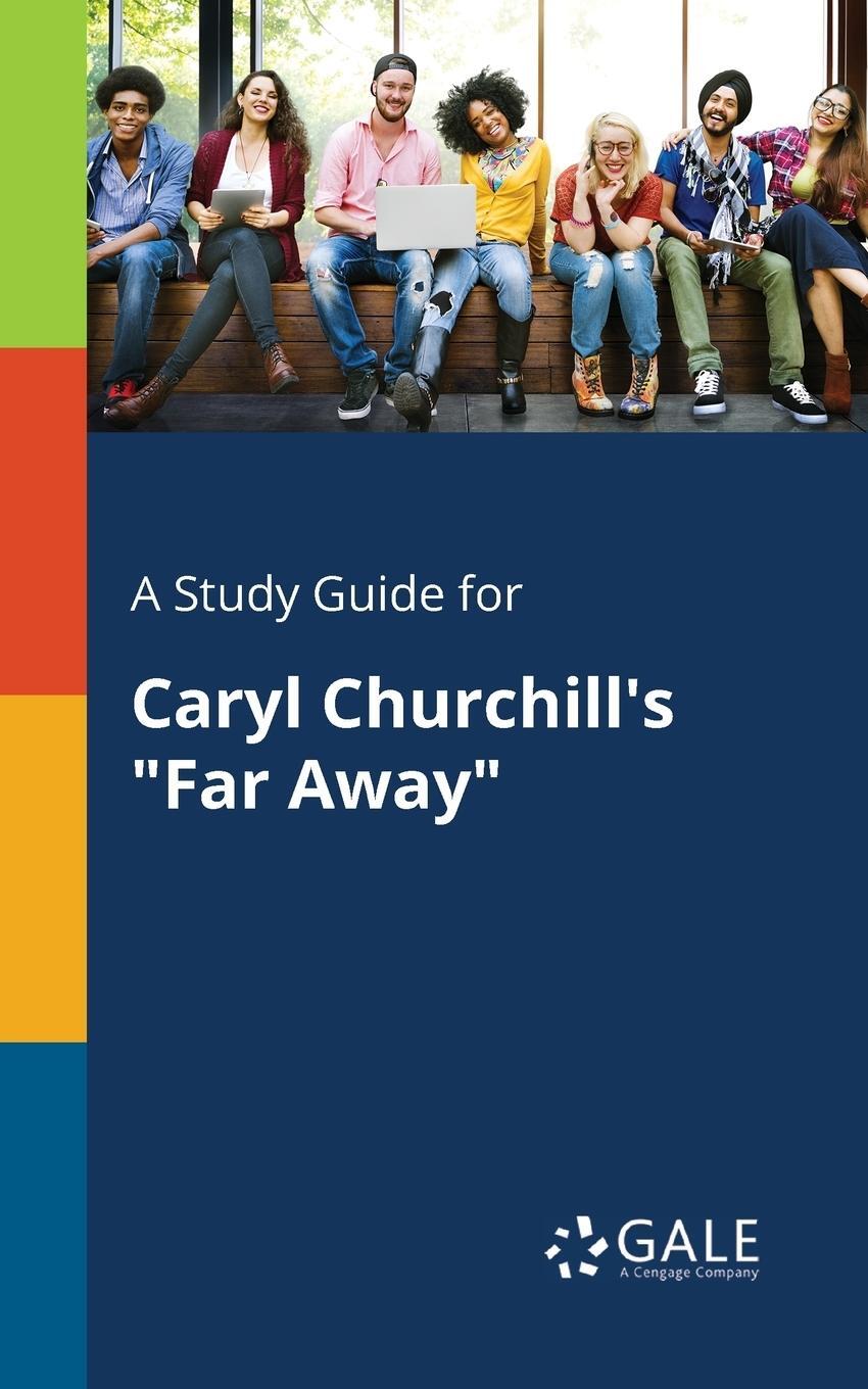 Cover: 9781375379823 | A Study Guide for Caryl Churchill's "Far Away" | Cengage Learning Gale