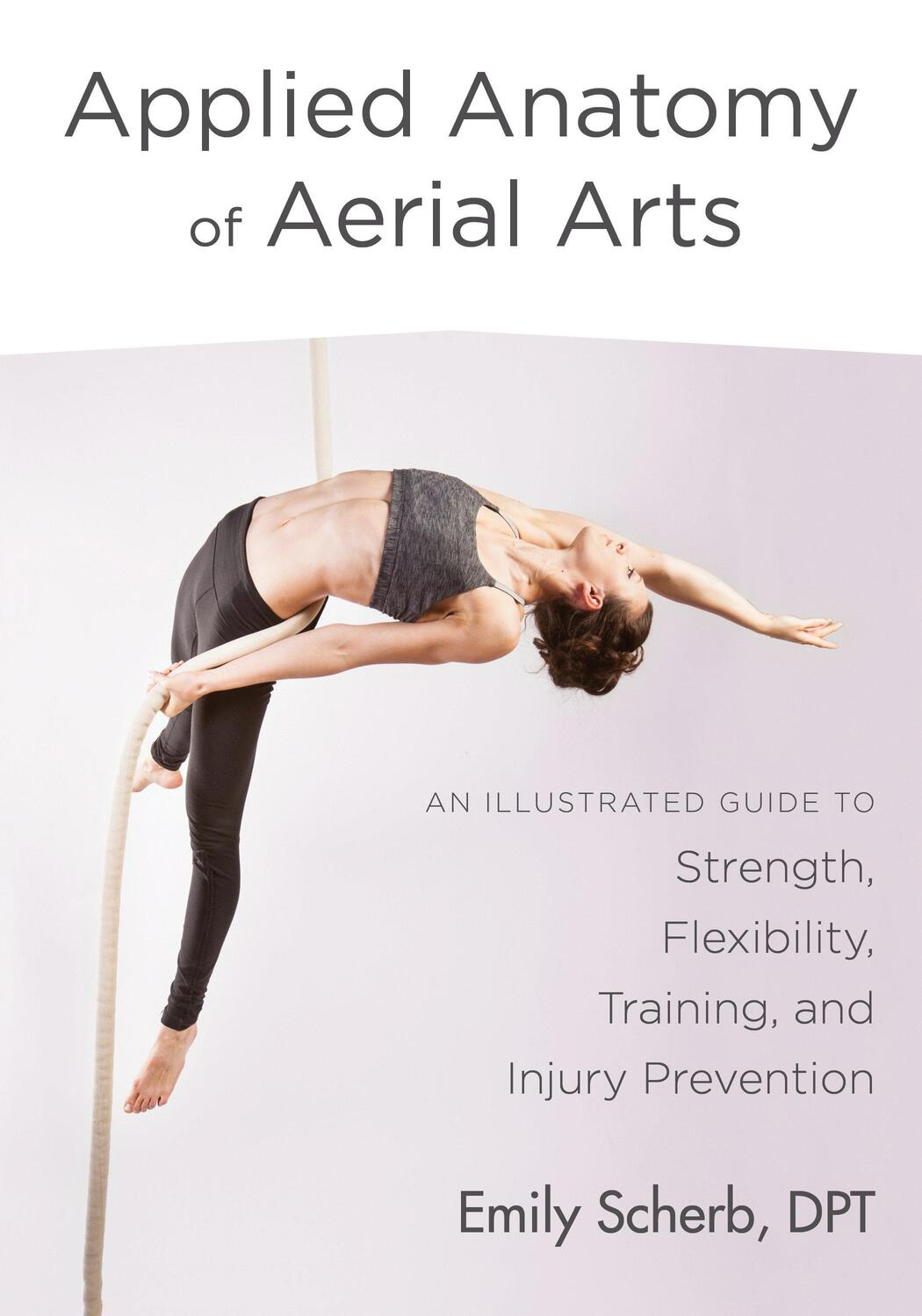 Cover: 9781623172169 | Applied Anatomy of Aerial Arts: An Illustrated Guide to Strength,...