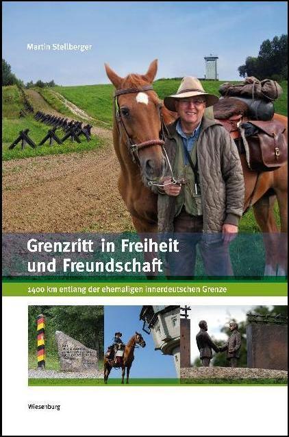 Cover: 9783956321221 | Grenzritt in Freiheit und Freundschaft | Martin Stellberger | Buch