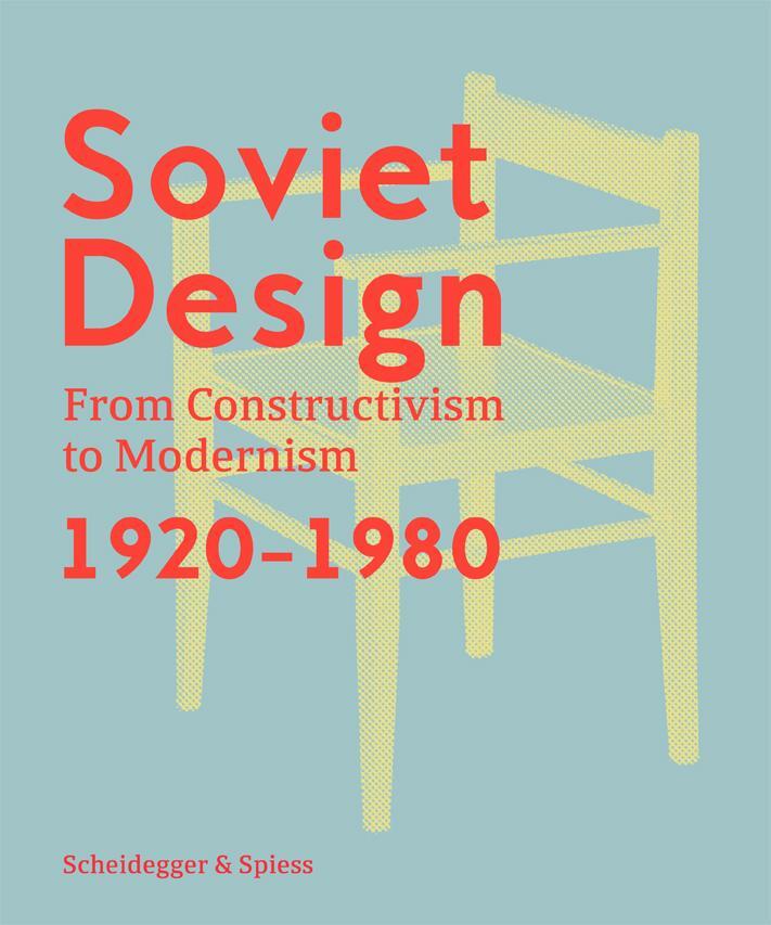 Cover: 9783858818461 | Soviet Design | From Constructivism to Modernism. 1920-1980 | Buch