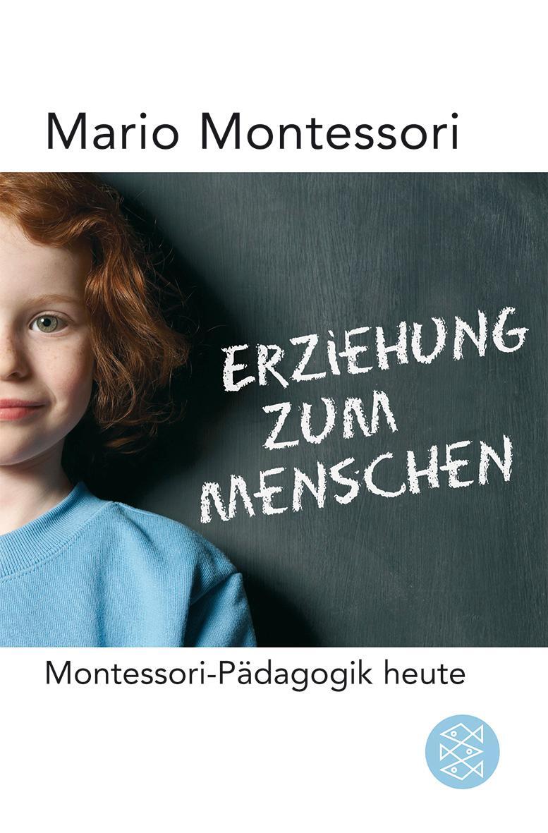 Cover: 9783596175215 | Erziehung zum Menschen | Montessori-Pädagogik heute | Montessori