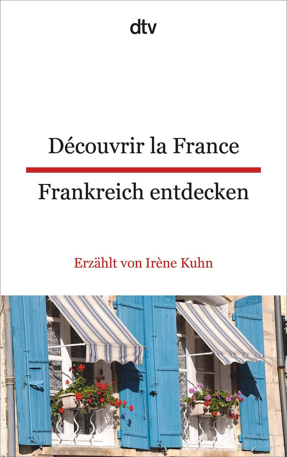 Cover: 9783423095389 | Découvrir la France - Frankreich entdecken | Irène Kuhn | Taschenbuch