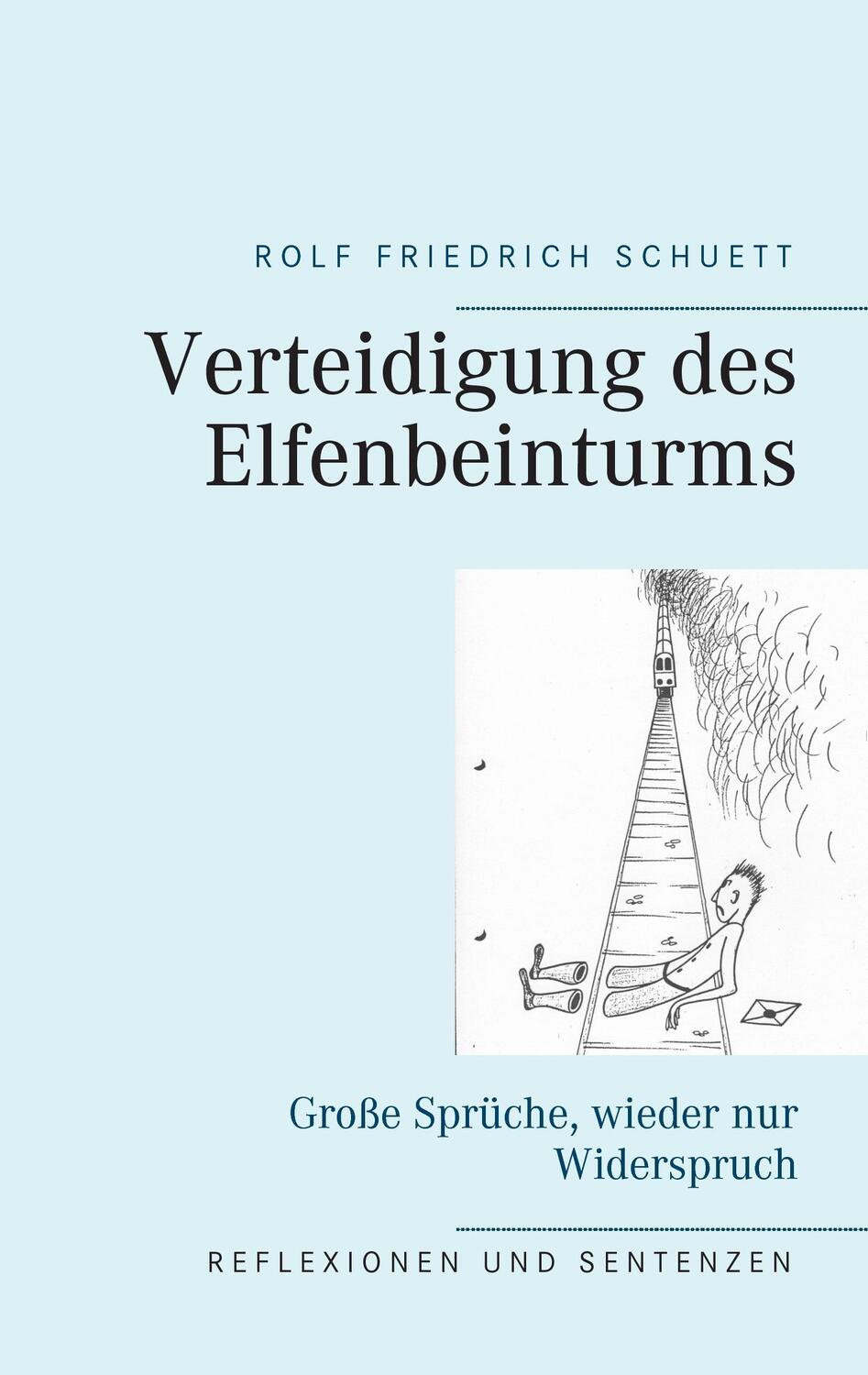 Cover: 9783744839341 | Verteidigung des Elfenbeinturms | Rolf Friedrich Schuett | Taschenbuch