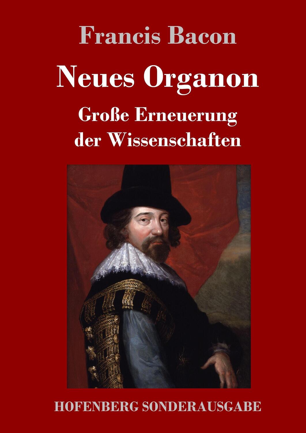 Cover: 9783743710276 | Neues Organon | Große Erneuerung der Wissenschaften | Francis Bacon