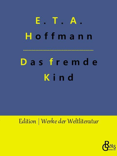 Cover: 9783966376488 | Das fremde Kind | E. T. A. Hoffmann | Taschenbuch | Paperback | 2022