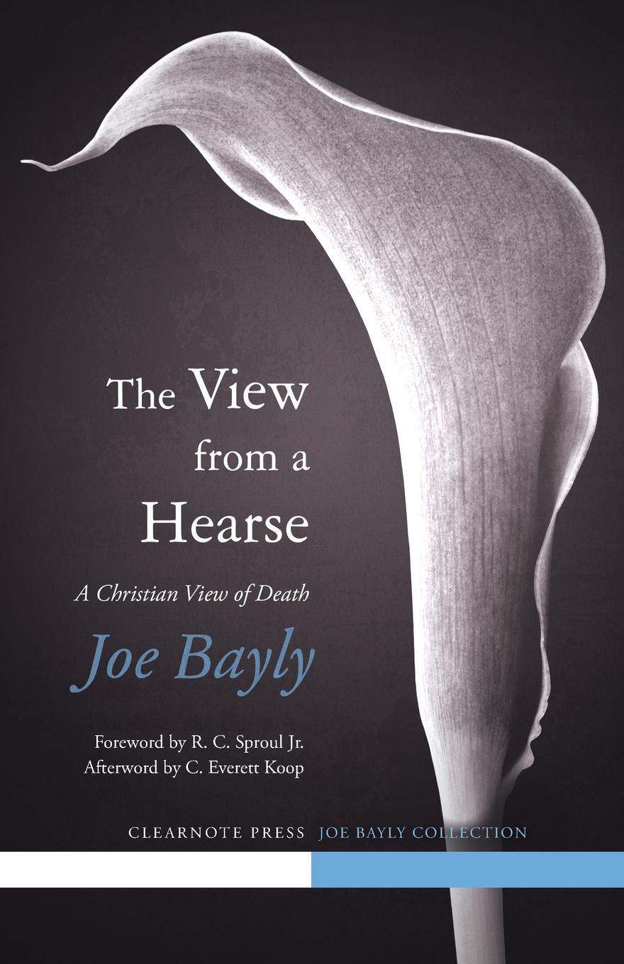 Cover: 9781940017044 | The View from a Hearse | Joseph Bayly | Taschenbuch | Paperback | 2014