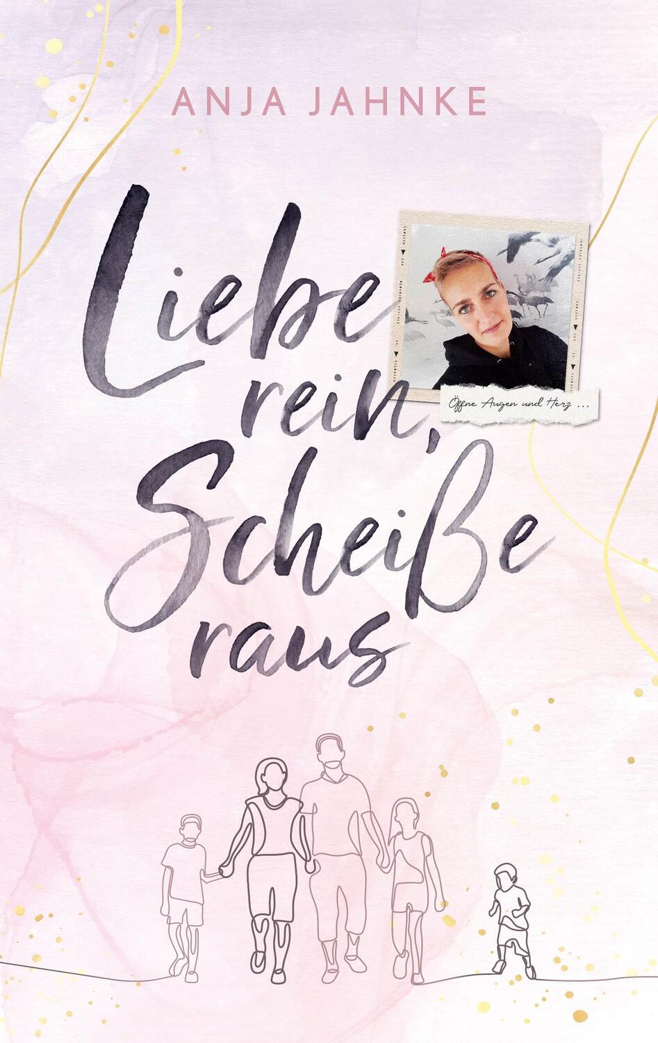 Cover: 9783969669105 | Liebe rein, Scheiße raus | Öffne Augen und Herz... | Anja Jahnke