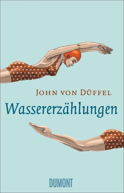 Cover: 9783832197445 | Wassererzählungen | John Düffel | Buch | 254 S. | Deutsch | 2014