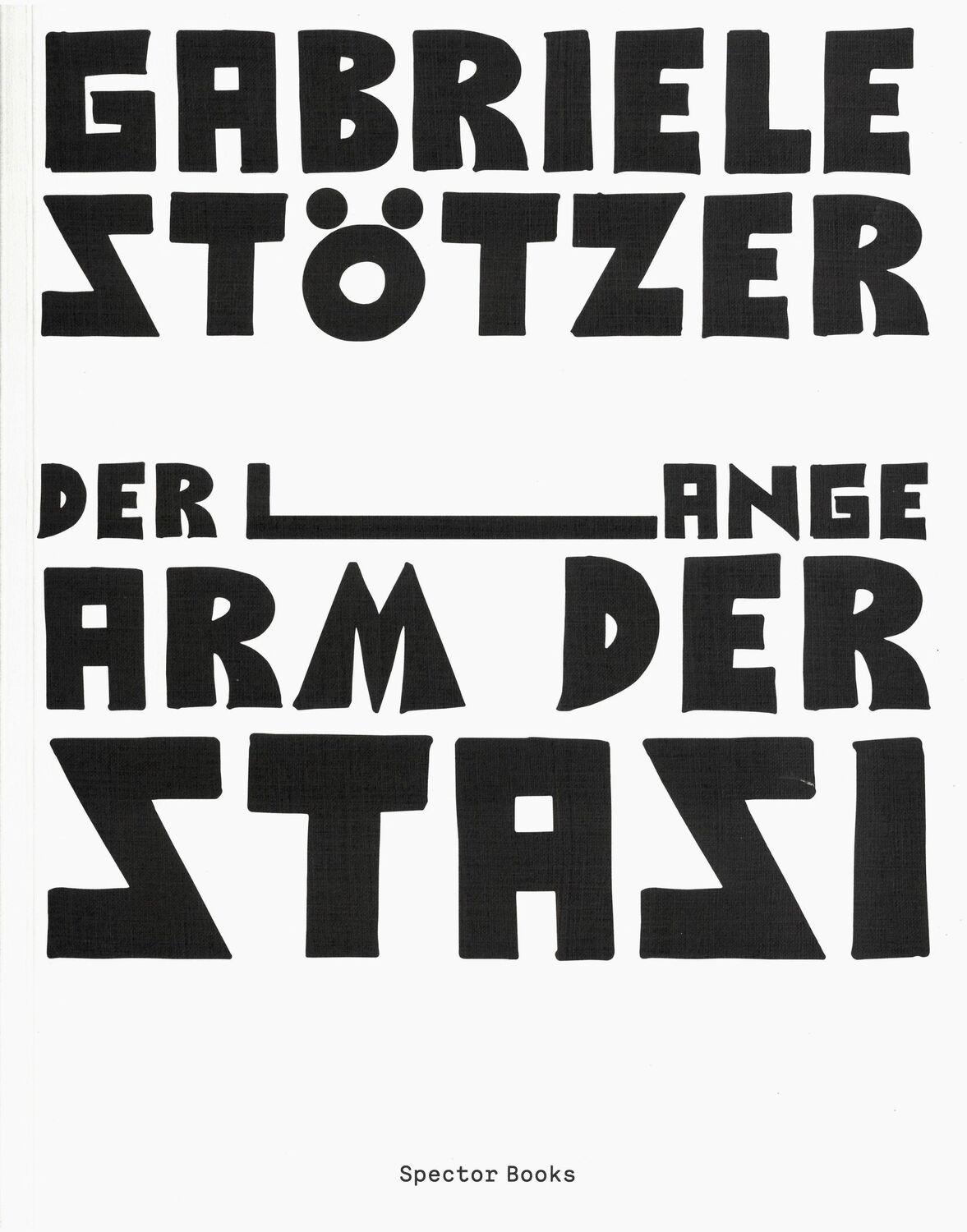 Cover: 9783959053174 | Der lange Arm der Stasi | Gabriele Stötzer | Taschenbuch | 288 S.