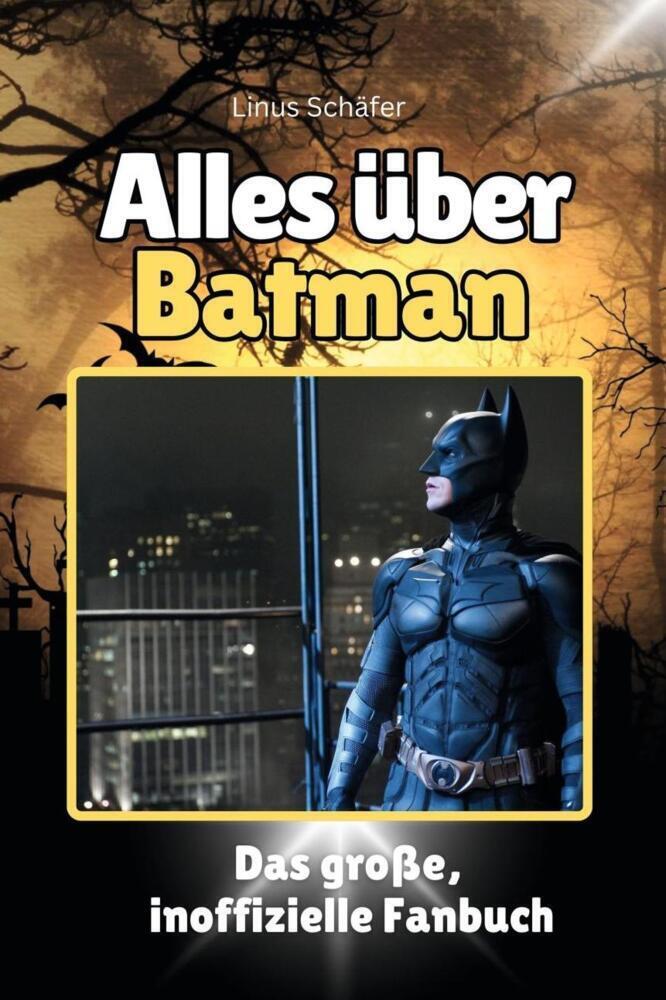 Cover: 9783759100450 | Alles über Batman - Komplett in Farbe | Linus Schäfer | Taschenbuch