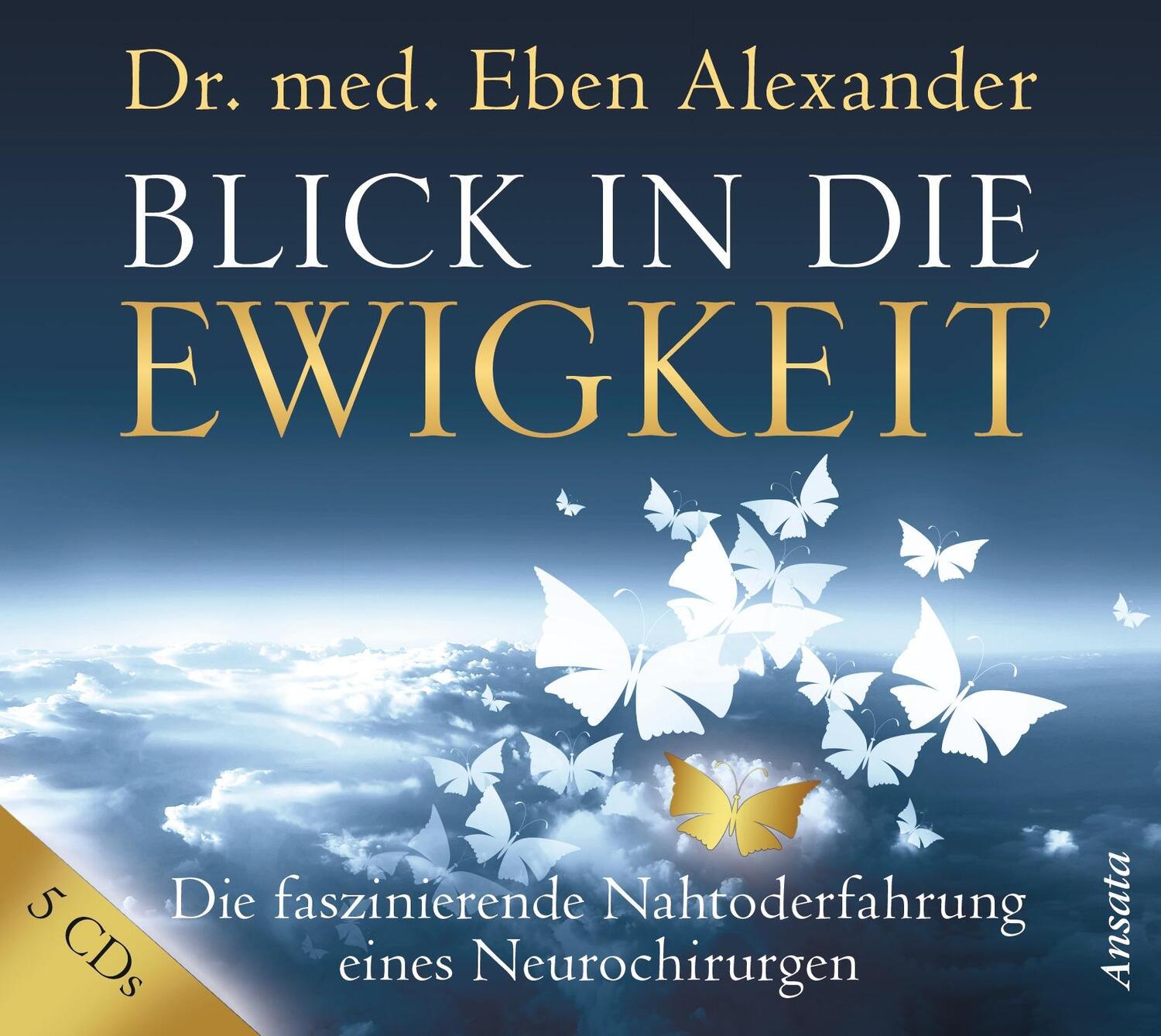 Cover: 9783778774915 | Blick in die Ewigkeit | Eben Alexander | Audio-CD | 5 Audio-CDs | 2013