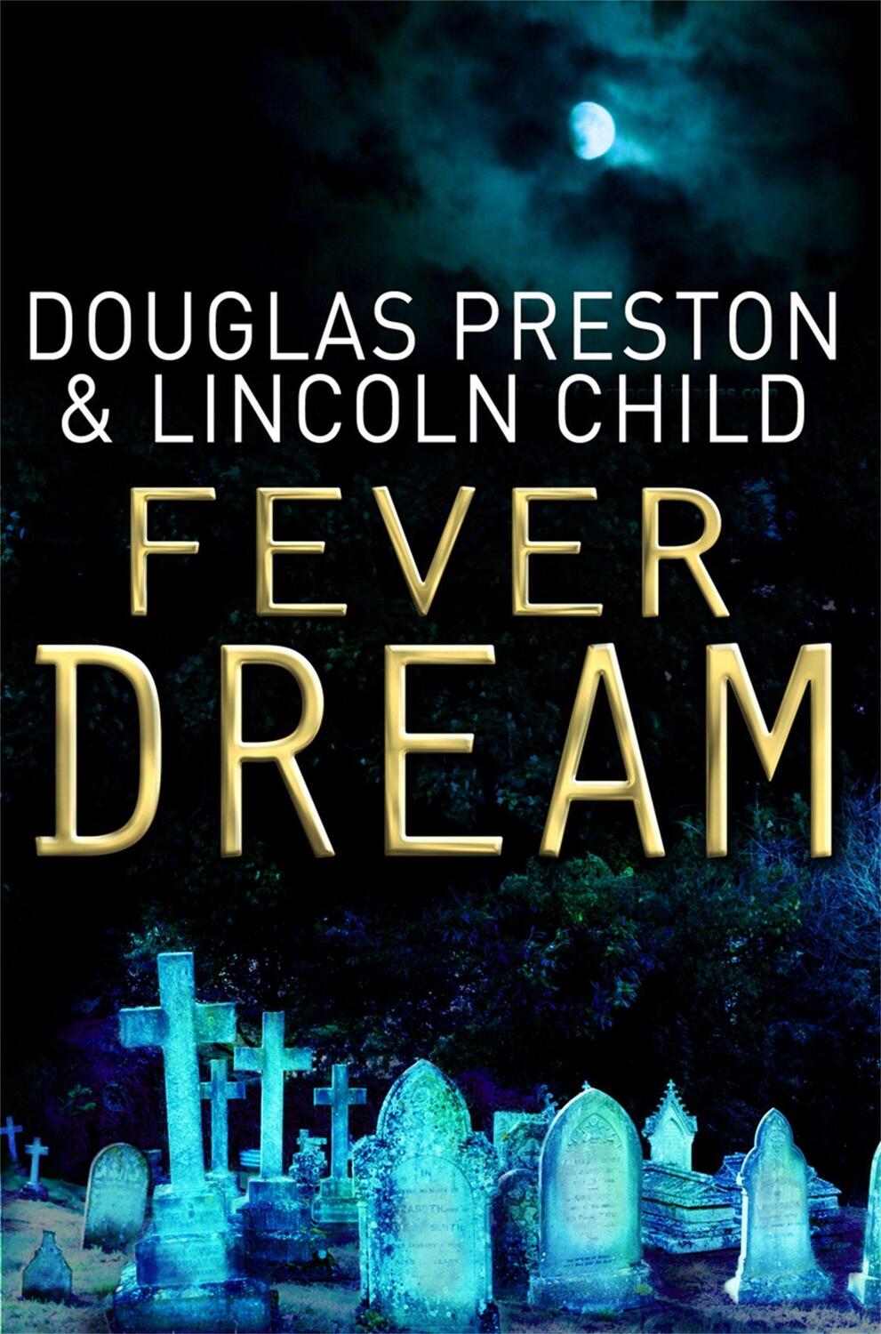 Cover: 9781409117889 | Fever Dream | An Agent Pendergast Novel | Douglas Preston (u. a.)