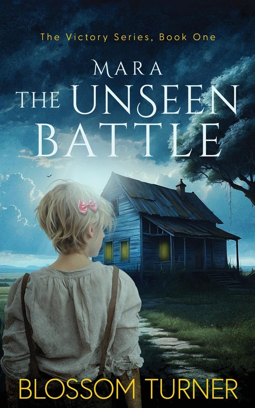 Cover: 9781068970603 | Mara The Unseen Battle | Blossom Turner | Taschenbuch | Englisch