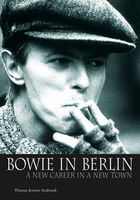 Cover: 9783283012977 | Bowie in Berlin: A New Career in a New Town | Thomas Jerome Seabrook