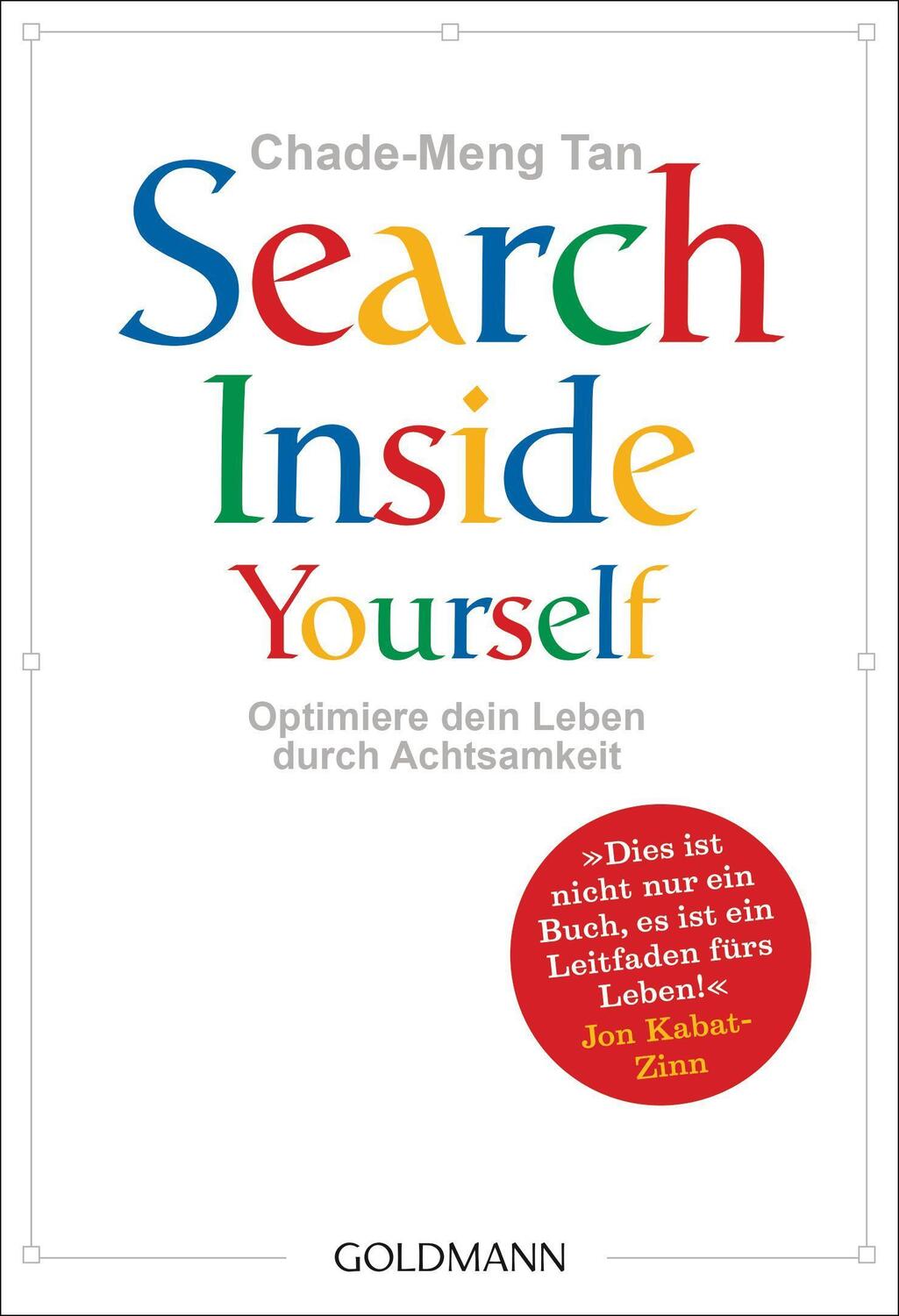 Cover: 9783442221134 | Search Inside Yourself | Optimiere dein Leben durch Achtsamkeit | Tan