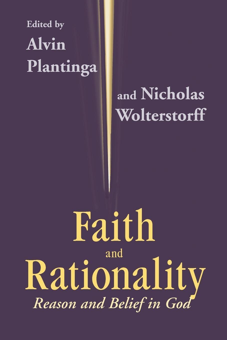 Cover: 9780268009656 | Faith and Rationality | Reason and Belief in God | Wolterstorff | Buch