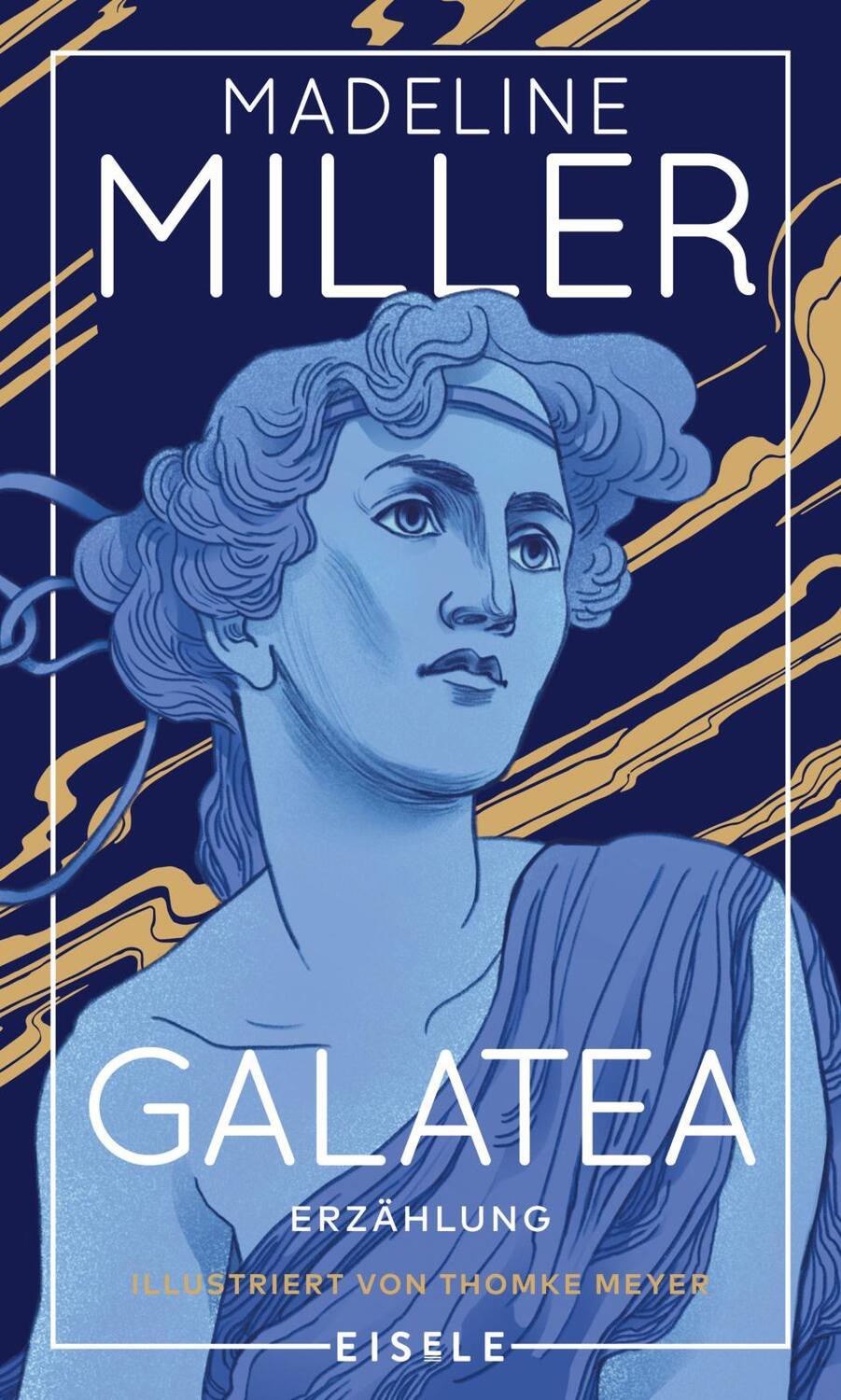 Cover: 9783961611416 | Galatea | Madeline Miller | Buch | Deutsch | 2022 | Eisele Verlag
