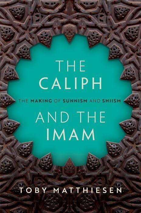 Cover: 9780198806554 | The Caliph and the Imam | The Making of Sunnism and Shiism | Buch