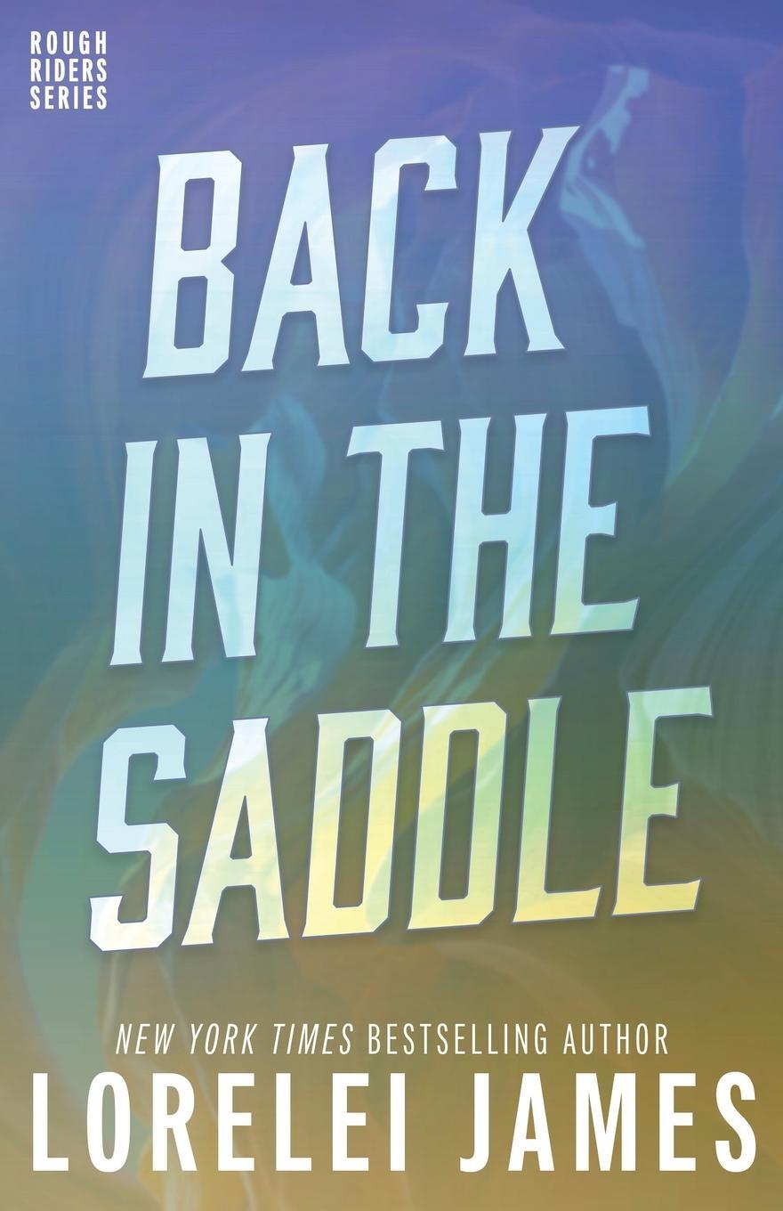 Cover: 9781941869178 | Back in the Saddle | Lorelei James | Taschenbuch | Rough Riders | 2023