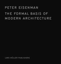 Cover: 9783037785737 | The Formal Basis of Modern Architecture | Peter Eisenman | Buch | 2021