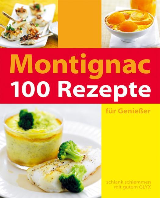 Cover: 9783930989201 | 100 Rezepte für Genießer | Michel Montignac | Taschenbuch | Deutsch