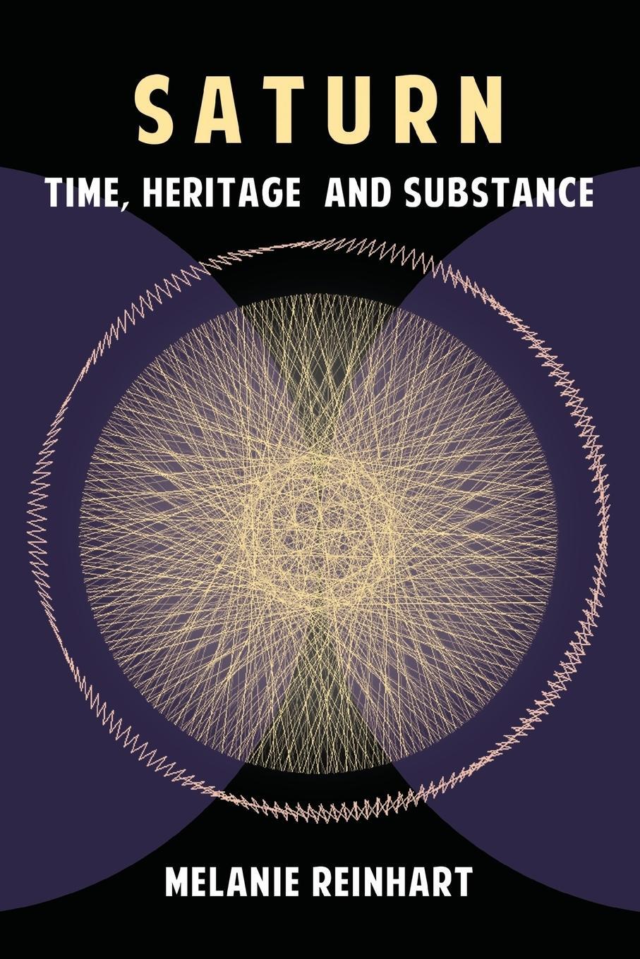 Cover: 9781909580121 | Saturn | Time, Heritage and Substance | Melanie Reinhart | Taschenbuch