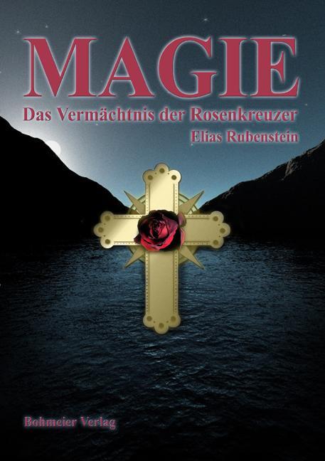 Cover: 9783890946368 | Magie - Das Vermächtnis der Rosenkreuzer | Elias Rubenstein | Buch