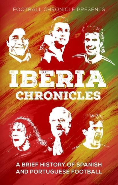 Cover: 9781785317262 | Iberia Chronicles | A History of Spanish and Portuguese Football