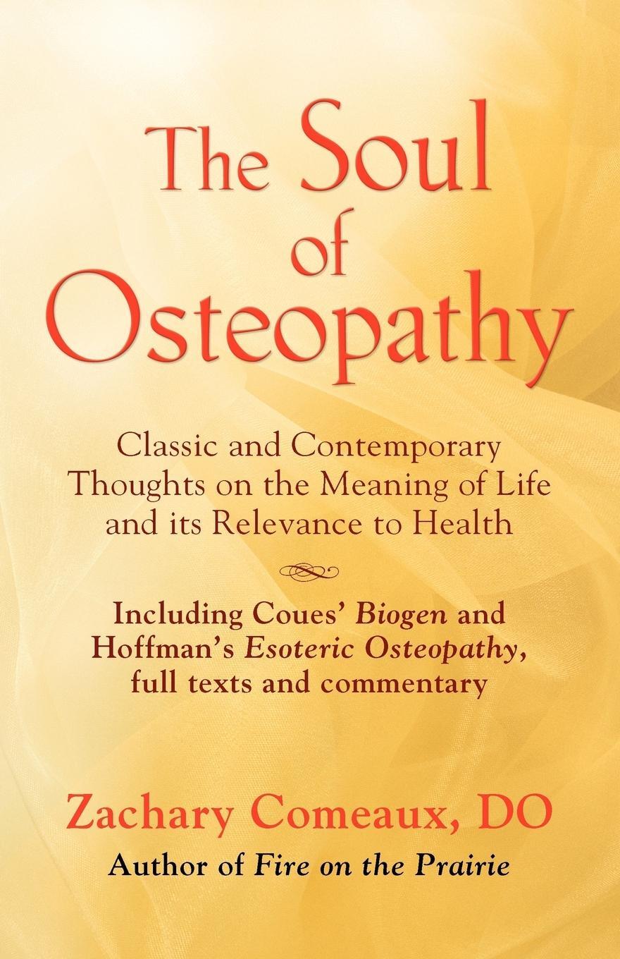 Cover: 9781601457295 | THE SOUL OF OSTEOPATHY | Zachary Comeaux Do | Taschenbuch | Paperback