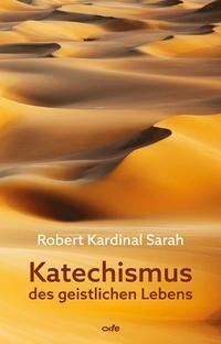 Cover: 9783863573768 | Katechismus des geistlichen Lebens | Robert Sarah | Buch | Deutsch
