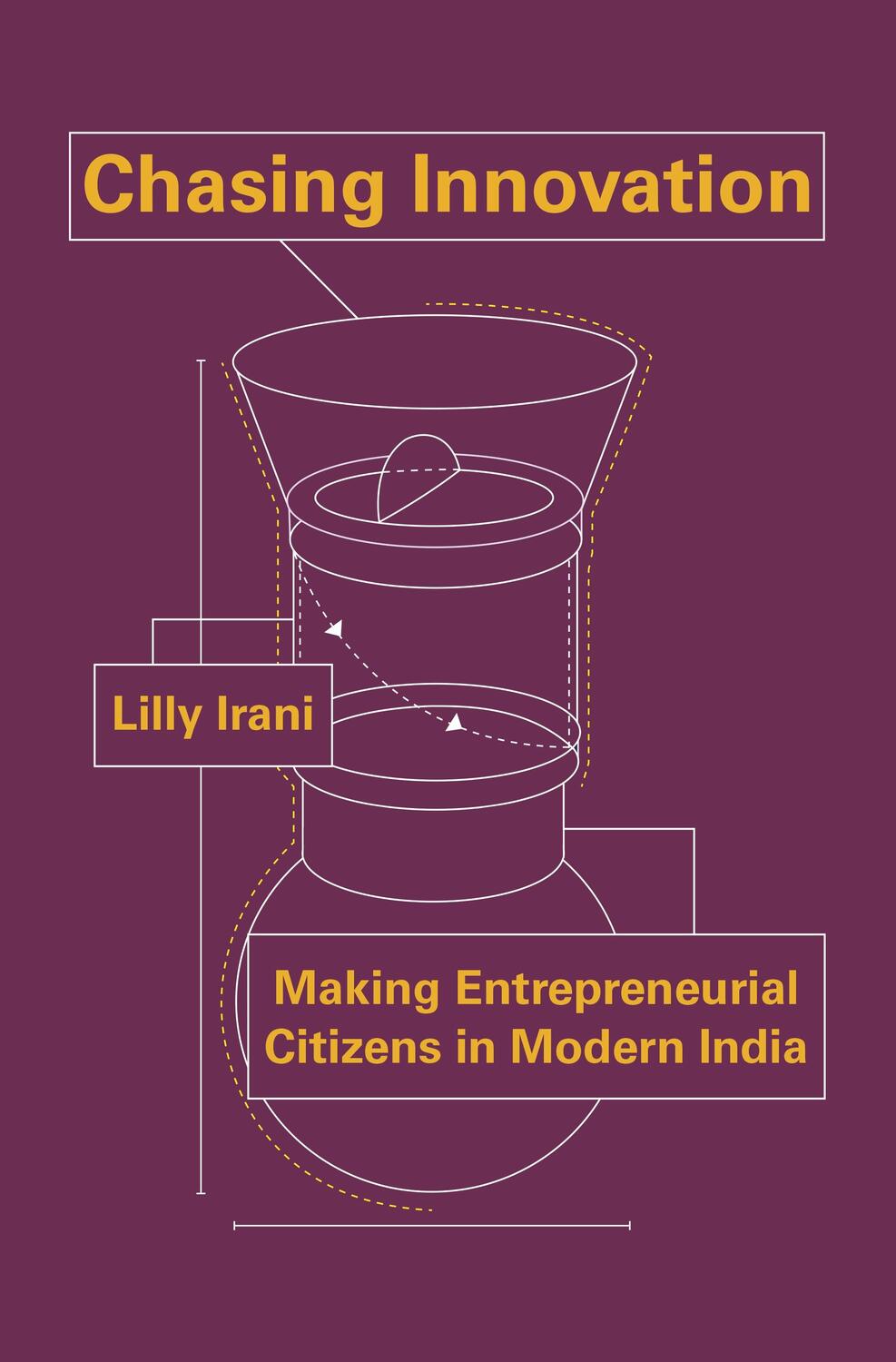 Cover: 9780691175140 | Chasing Innovation | Making Entrepreneurial Citizens in Modern India
