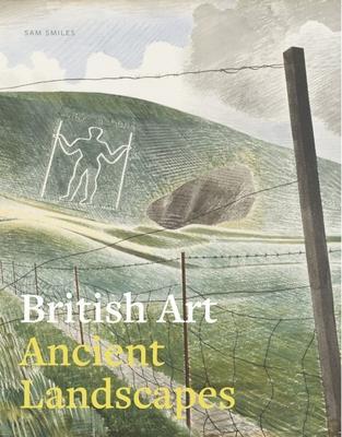 Cover: 9781911300144 | British Art: Ancient Landscapes | Sam Smiles | Taschenbuch | Englisch
