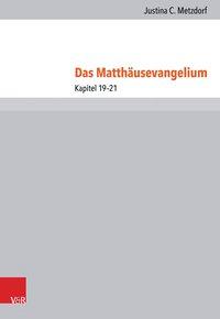 Cover: 9783525540596 | Das Matthäusevangelium | Justina Metzdorf | Buch | 411 S. | Deutsch