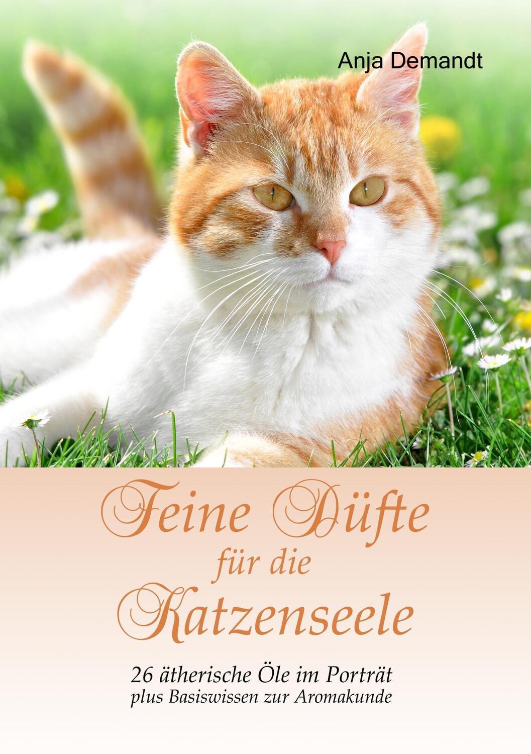 Cover: 9783848200849 | Feine Düfte für die Katzenseele | Anja Demandt | Taschenbuch