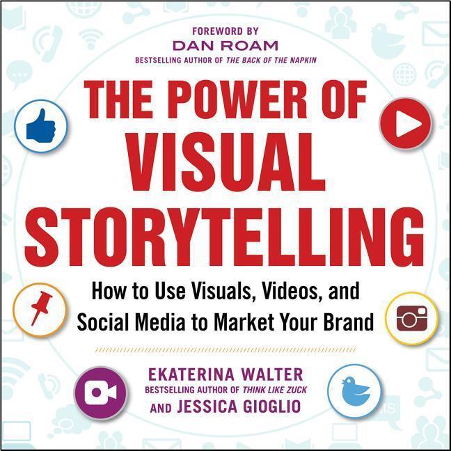 Cover: 9780071823937 | The Power of Visual Storytelling: How to Use Visuals, Videos, and...