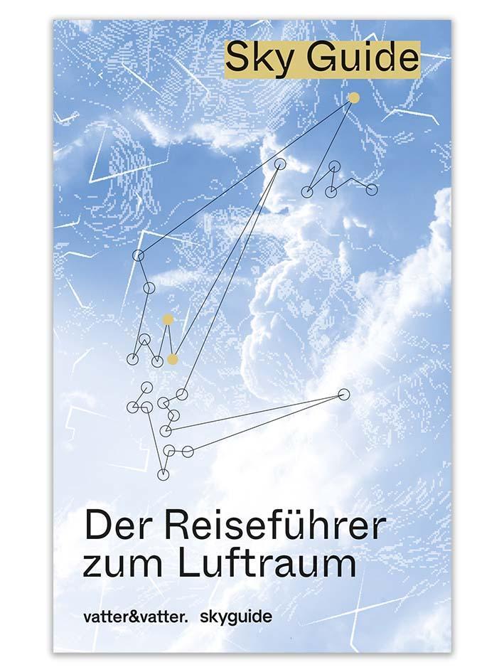 Cover: 9783907340097 | Sky Guide | Der Reiseführer zum Luftraum | Anja Vatter (u. a.) | Buch