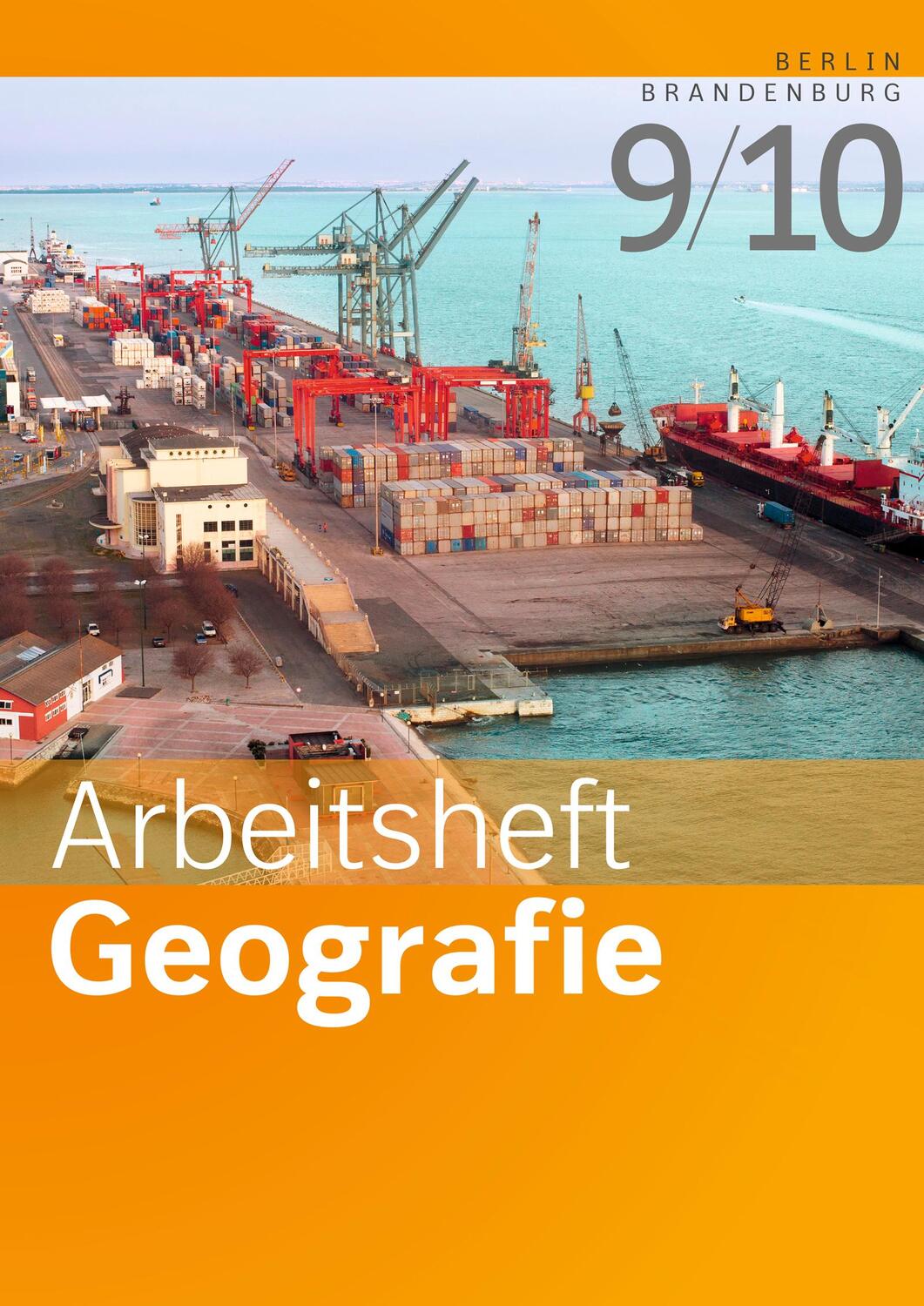 Cover: 9783141449679 | Arbeitshefte Geografie 9/10. Arbeitsheft. Berlin und Brandenburg